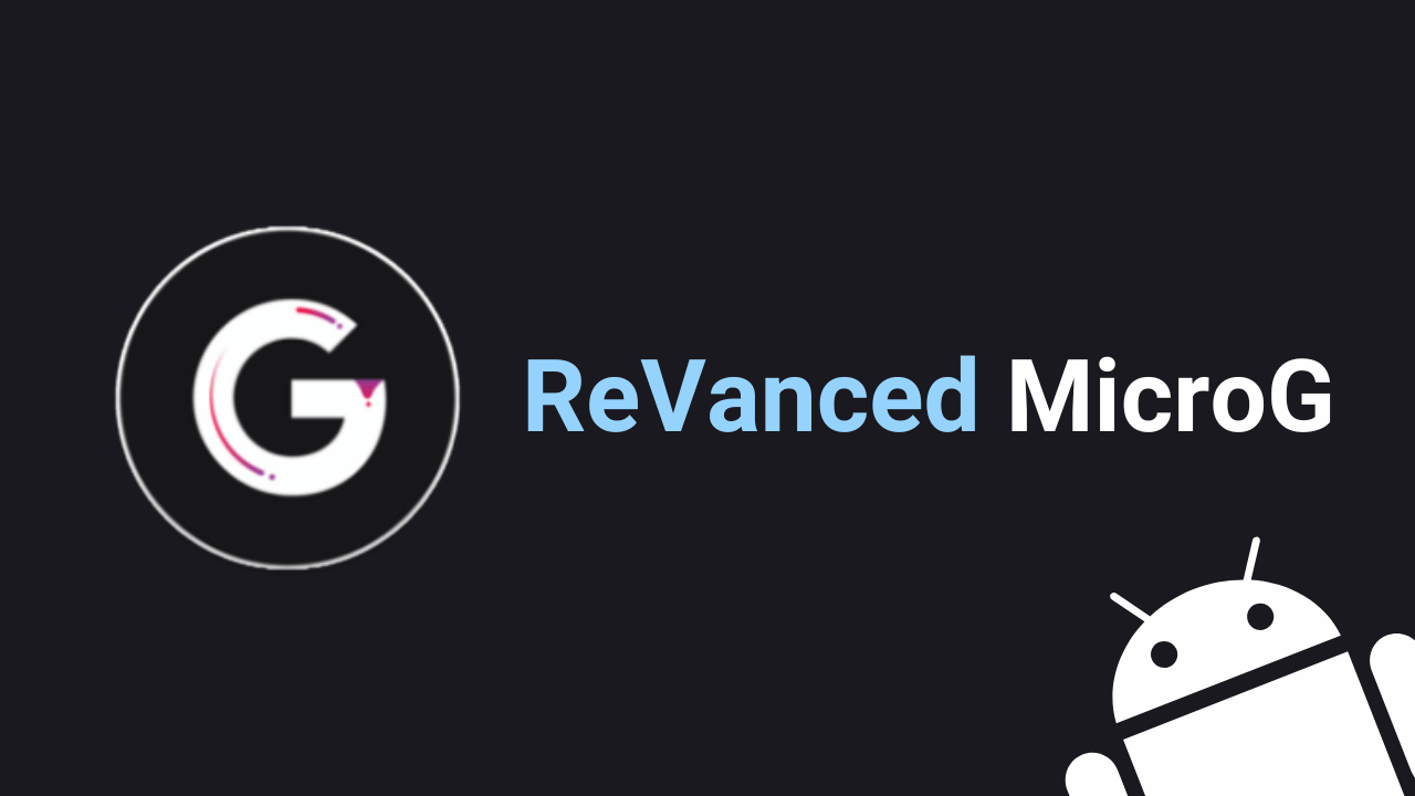 MicroG ReVanced APK